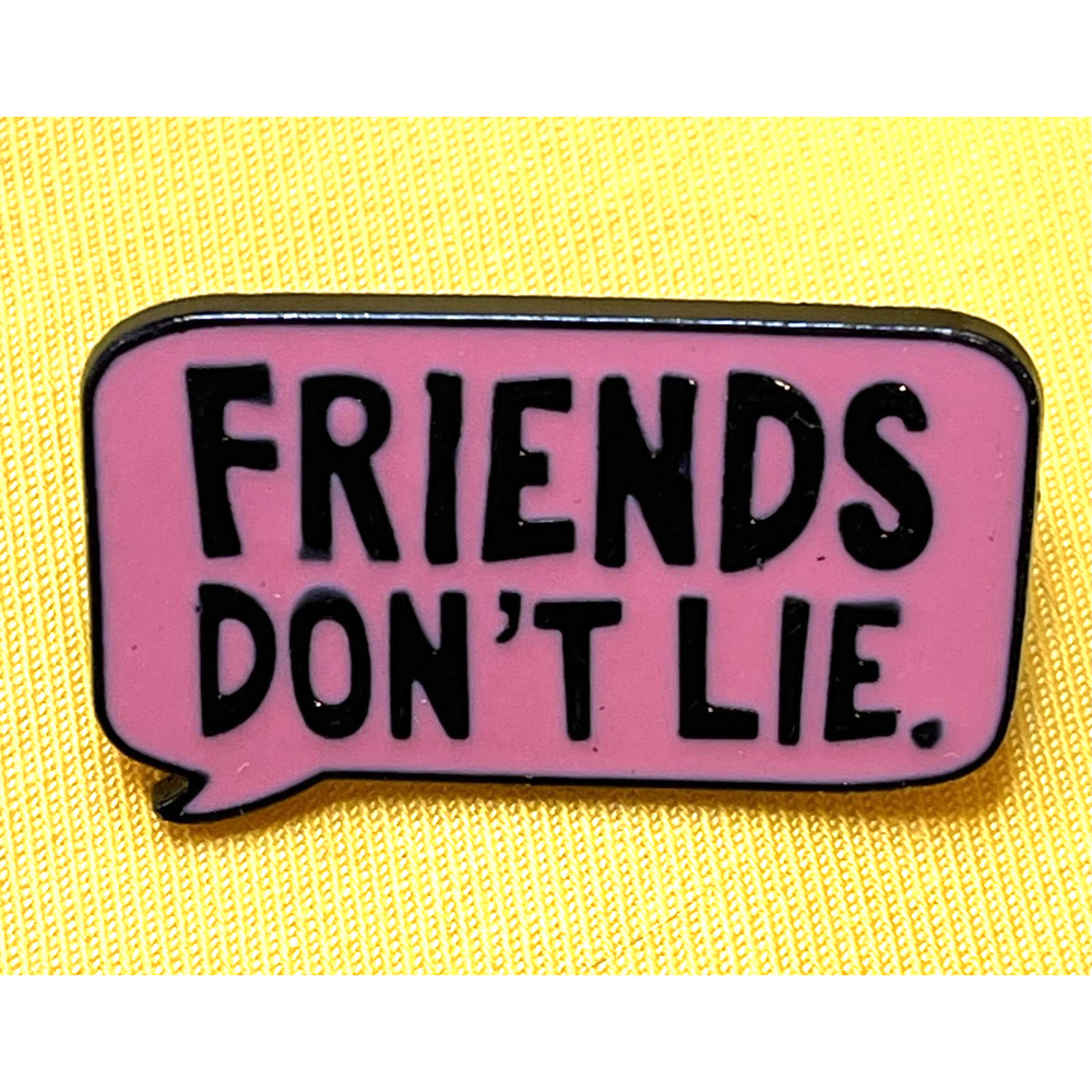 NWOT Friends Don't Lie Brooch Lapel Pin Enamel Pink TV Quote Stranger Things